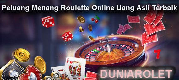Peluang Menang Roulette Online Uang Asli Terbaik